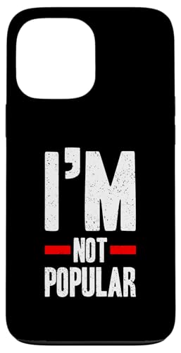 I'm Not Popular Funny Anti-Social Statement Hülle für iPhone 13 Pro Max I'm Not Popular Funny Anti-Social Statement Hülle für iPhone 13 Pro Max von Totality