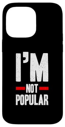 I'm Not Popular Funny Anti-Social Statement Hülle für iPhone 14 Pro Max I'm Not Popular Funny Anti-Social Statement Hülle für iPhone 14 Pro Max von Totality