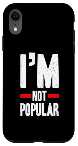 I'm Not Popular Funny Anti-Social Statement Hülle für iPhone XR I'm Not Popular Funny Anti-Social Statement Hülle für iPhone XR von Totality
