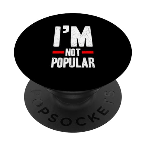 I'm Not Popular Funny Anti-Social Statement PopSockets Klebender PopGrip I'm Not Popular Funny Anti-Social Statement PopSockets Klebender PopGrip von Totality