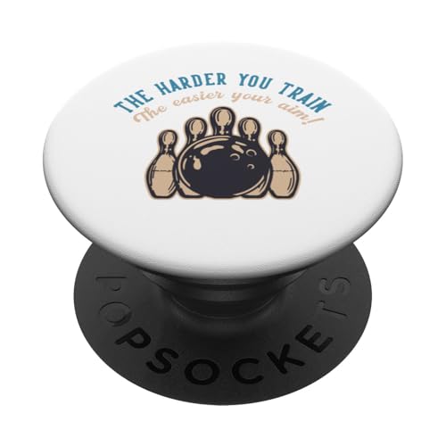 Je härter Sie trainieren, desto einfacher Ihr Ziel Bowling PopSockets Klebender PopGrip Je härter Sie trainieren, desto einfacher Ihr Ziel Bowling PopSockets Klebender PopGrip von Totality