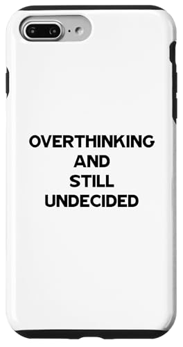 Overthinking and Still Undecided Funny Relatable Zitat Hülle für iPhone 7 Plus/8 Plus Overthinking and Still Undecided Funny Relatable Zitat Hülle für iPhone 7 Plus/8 Plus von Totality