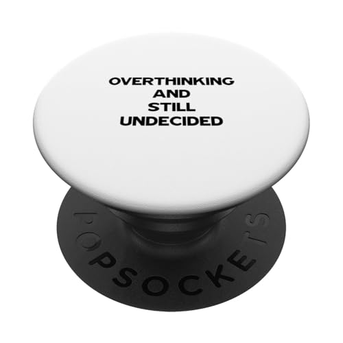 Overthinking and Still Undecided Funny Relatable Zitat PopSockets Klebender PopGrip Overthinking and Still Undecided Funny Relatable Zitat PopSockets Klebender PopGrip von Totality