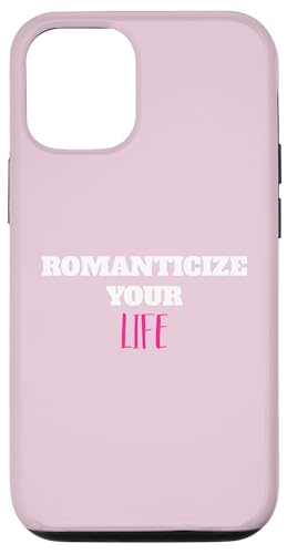Romanticize Your Life Ästhetisches Positive Living Zitat Hülle für iPhone 12/12 Pro von Totality