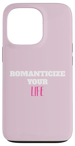 Romanticize Your Life Ästhetisches Positive Living Zitat Hülle für iPhone 13 Pro Romanticize Your Life Ästhetisches Positive Living Zitat Hülle für iPhone 13 Pro von Totality