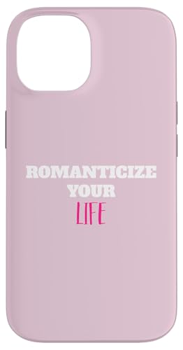 Romanticize Your Life Ästhetisches Positive Living Zitat Hülle für iPhone 14 von Totality