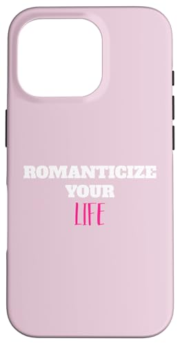 Romanticize Your Life Ästhetisches Positive Living Zitat Hülle für iPhone 16 Pro Romanticize Your Life Ästhetisches Positive Living Zitat Hülle für iPhone 16 Pro von Totality