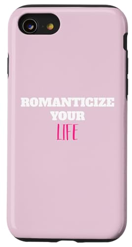 Romanticize Your Life Ästhetisches Positive Living Zitat Hülle für iPhone SE (2020) / 7 / 8 von Totality