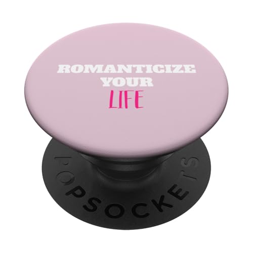 Romanticize Your Life Ästhetisches Positive Living Zitat PopSockets Klebender PopGrip Romanticize Your Life Ästhetisches Positive Living Zitat PopSockets Klebender PopGrip von Totality