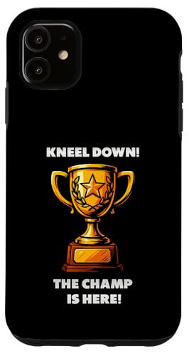 The Champ is here, Sieger, 1.Platz, Gewinner, Tournier-Sieg Hülle für iPhone 11 von Tourniersieger, Gewinner, 1.Platz
