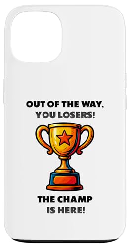 The Champ is here, Sieger, 1.Platz, Gewinner, Tournier-Sieg Hülle für iPhone 13 von Tourniersieger, Gewinner, 1.Platz