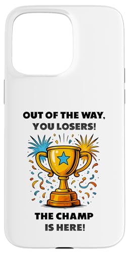 The Champ is here, Sieger, 1.Platz, Gewinner, Tournier-Sieg Hülle für iPhone 15 Pro Max von Tourniersieger, Gewinner, 1.Platz