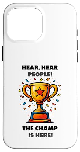 The Champ is here, Sieger, 1.Platz, Gewinner, Tournier-Sieg Hülle für iPhone 16 Pro Max von Tourniersieger, Gewinner, 1.Platz