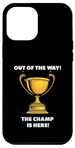 The Champ is here, Sieger, 1.Platz, Gewinner, Tournier-Sieg Hülle für iPhone 12 Pro Max von Tourniersieger, Gewinner