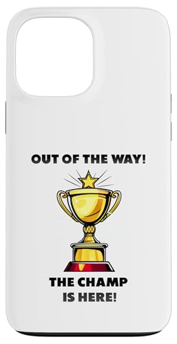 The Champ is here, Sieger, 1.Platz, Gewinner, Tournier-Sieg Hülle für iPhone 13 Pro Max von Tourniersieger, Gewinner