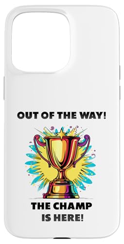 The Champ is here, Sieger, 1.Platz, Gewinner, Tournier-Sieg Hülle für iPhone 15 Pro Max von Tourniersieger, Gewinner