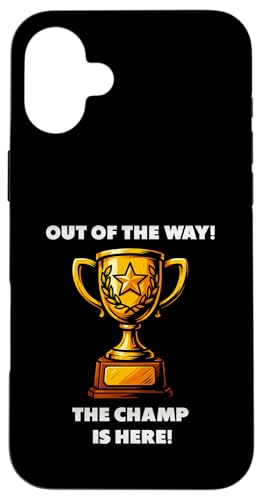 The Champ is here, Sieger, 1.Platz, Gewinner, Tournier-Sieg Hülle für iPhone 16 Plus von Tourniersieger, Gewinner