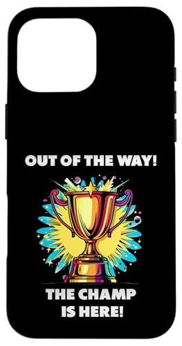 The Champ is here, Sieger, 1.Platz, Gewinner, Tournier-Sieg Hülle für iPhone 16 Pro Max von Tourniersieger, Gewinner