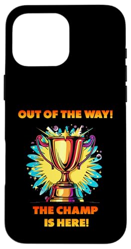The Champ is here, Sieger, 1.Platz, Gewinner, Tournier-Sieg Hülle für iPhone 16 Pro Max von Tourniersieger, Gewinner