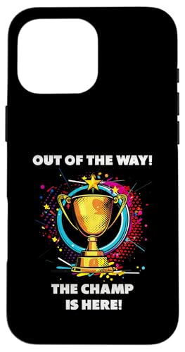 The Champ is here, Sieger, 1.Platz, Gewinner, Tournier-Sieg Hülle für iPhone 16 Pro Max von Tourniersieger, Gewinner