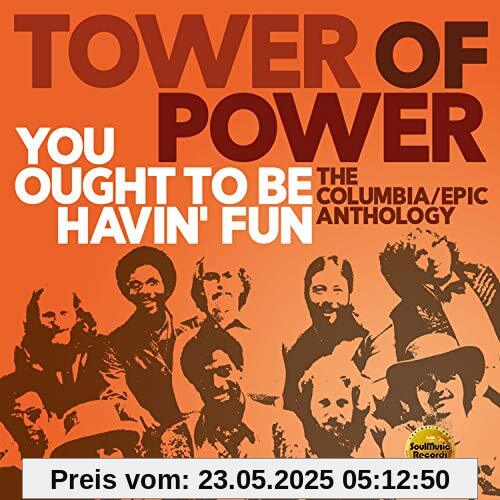 You Ought to Be Havin' Fun You Ought to Be Havin' Fun von Tower of Power