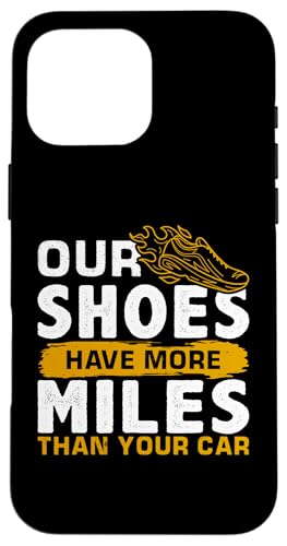 Unsere Schuhe haben mehr Kilometer als Ihr Auto Hülle für iPhone 16 Pro Max Unsere Schuhe haben mehr Kilometer als Ihr Auto Hülle für iPhone 16 Pro Max von Track And Field Sports Designs For Athletes