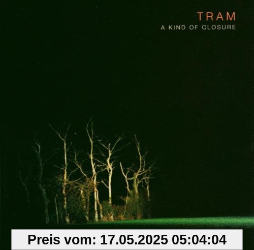 A Kind of Closure A Kind of Closure von Tram