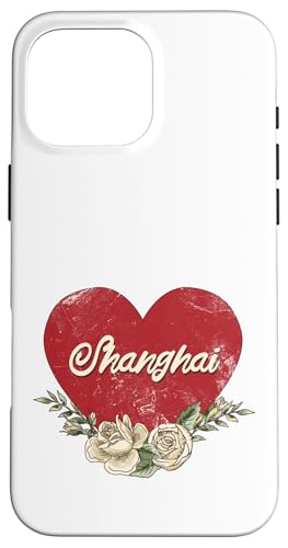 Shanghai China City Vintage Reise Urlaub Herz Rosen Hülle für iPhone 16 Pro Max von Traveling World Cities Retro Lover Valentine Gifts