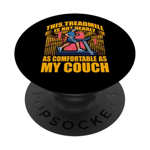 Dieses Laufband ist nicht annähernd so bequem wie meine Couch PopSockets Klebender PopGrip Dieses Laufband ist nicht annähernd so bequem wie meine Couch PopSockets Klebender PopGrip von Treadmill Runners Fitness Motivation Present