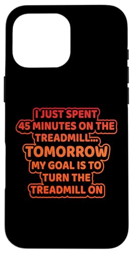 Ich habe gerade 45 Minuten auf dem Laufband verbracht, mein Ziel ist es, mich zu drehen Hülle für iPhone 16 Pro Max Ich habe gerade 45 Minuten auf dem Laufband verbracht, mein Ziel ist es, mich zu drehen Hülle für iPhone 16 Pro Max von Treadmill Runners Fitness Motivation Present