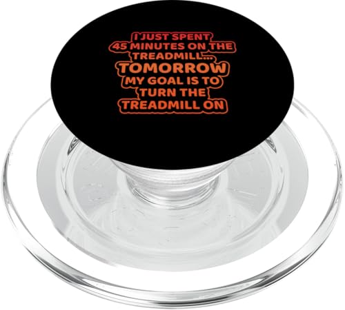 Ich habe gerade 45 Minuten auf dem Laufband verbracht, mein Ziel ist es, mich zu drehen PopSockets PopGrip für MagSafe Ich habe gerade 45 Minuten auf dem Laufband verbracht, mein Ziel ist es, mich zu drehen PopSockets PopGrip für MagSafe von Treadmill Runners Fitness Motivation Present