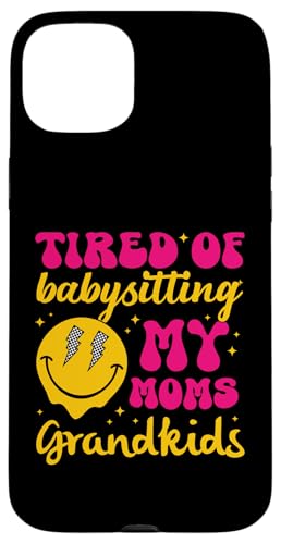 Happy Face im Retro-Look „Ich bin es leid, auf die Enkelkinder meiner Mutter aufzupassen“ Hülle für iPhone 15 Plus von Trendy Mom Life Funny Quote Stylish Apparel
