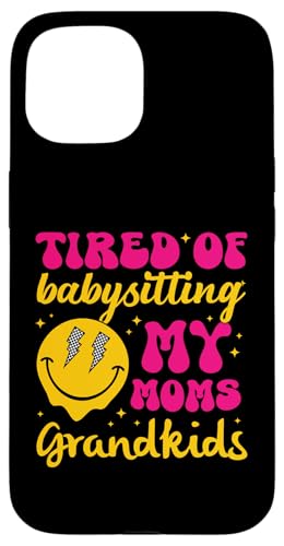 Happy Face im Retro-Look „Ich bin es leid, auf die Enkelkinder meiner Mutter aufzupassen“ Hülle für iPhone 15 von Trendy Mom Life Funny Quote Stylish Apparel