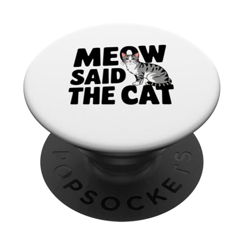 Fun Meow Said The Cat, niedlich für Mamas und Papa-Fans, lustige Neuheit PopSockets Klebender PopGrip von Trendy Tamale