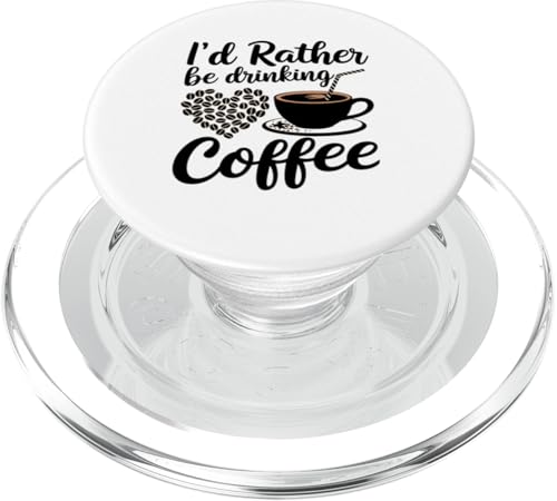 I'd Rather Be Drink Coffee Fun Fun Coffee Trinker Novelty PopSockets PopGrip für MagSafe I'd Rather Be Drink Coffee Fun Fun Coffee Trinker Novelty PopSockets PopGrip für MagSafe von Trendy Tamale