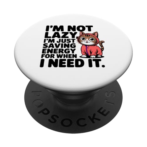 Lustige Katze Ich spare Energie für Mütter und Väter Fans, verspielte Neuheit PopSockets Klebender PopGrip von Trendy Tamale
