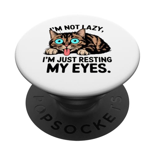 Lustige Katzenaugen mit Aufschrift "I'm Not Lazy For Moms Dads", verspielte Neuheit PopSockets Klebender PopGrip von Trendy Tamale