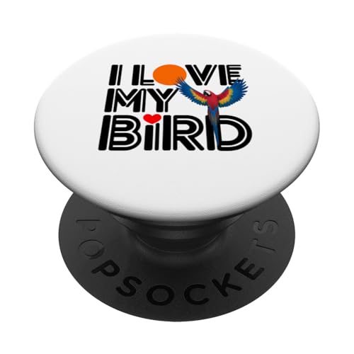 Pretty I Love My Bird, cool, für Vogelmütter und Papas, niedliche Neuheit PopSockets Klebender PopGrip Pretty I Love My Bird, cool, für Vogelmütter und Papas, niedliche Neuheit PopSockets Klebender PopGrip von Trendy Tamale