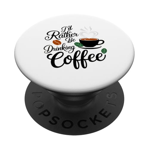 Würde lieber Kaffeetrinker Java Lovers Novelty trinken PopSockets Klebender PopGrip Würde lieber Kaffeetrinker Java Lovers Novelty trinken PopSockets Klebender PopGrip von Trendy Tamale