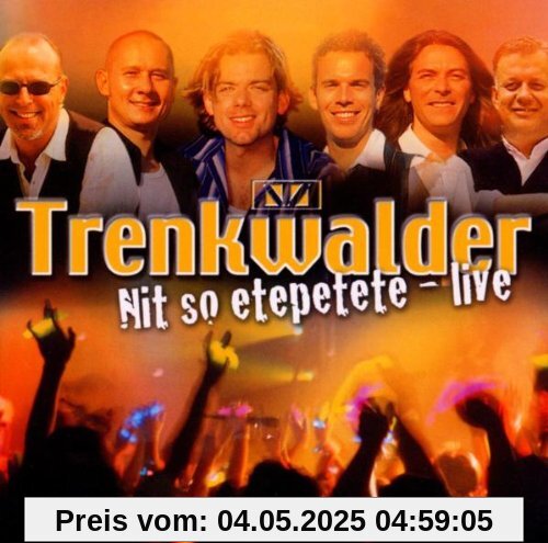 Nit So Etepetete-Live von Trenkwalder
