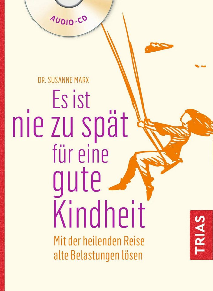 Trias Hörspiel Es ist nie zu spät für eine gute Kindheit (Hörbuch) von Trias