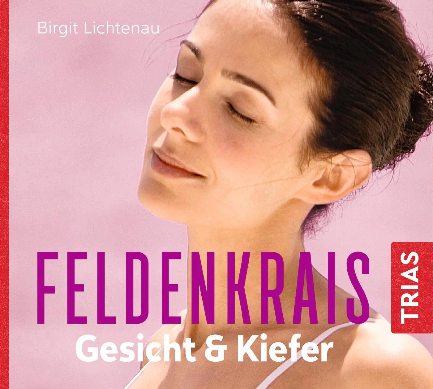 Trias Hörspiel Feldenkrais Gesicht & Kiefer - Hörbuch Trias Hörspiel Feldenkrais Gesicht & Kiefer - Hörbuch von Trias