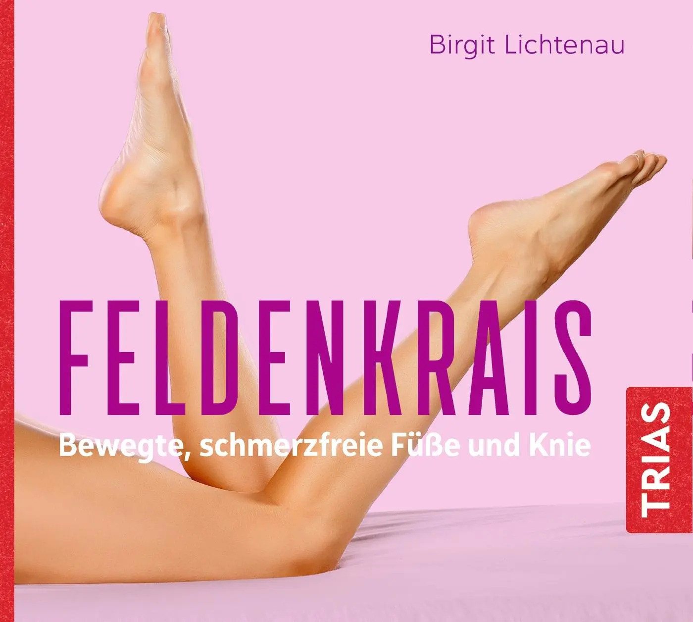 Trias Hörspiel Feldenkrais - bewegte, schmerzfreie Füße und Knie (Hörbuch) von Trias