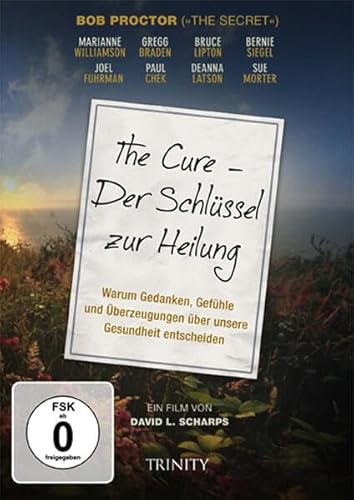 The Cure - Der Schlüssel zur Heilung: Warum Gedanken, Gefühle und Überzeugungen über unsere Zukunft entscheiden von TRINITY