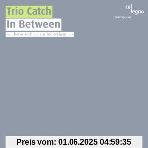 In Beetween In Beetween von Trio Catch