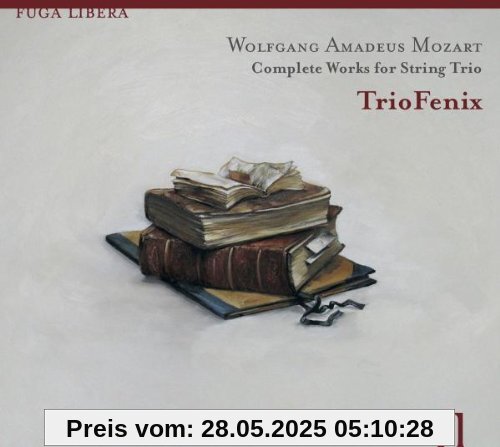 Mozart: Werke für Streichtrio Mozart: Werke für Streichtrio von Trio Fenix