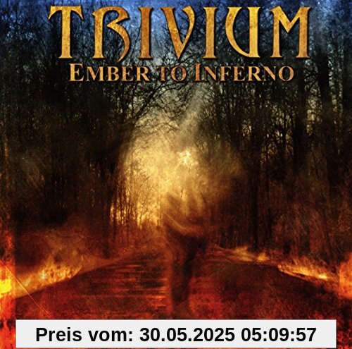Ember To Inferno Ember To Inferno von Trivium