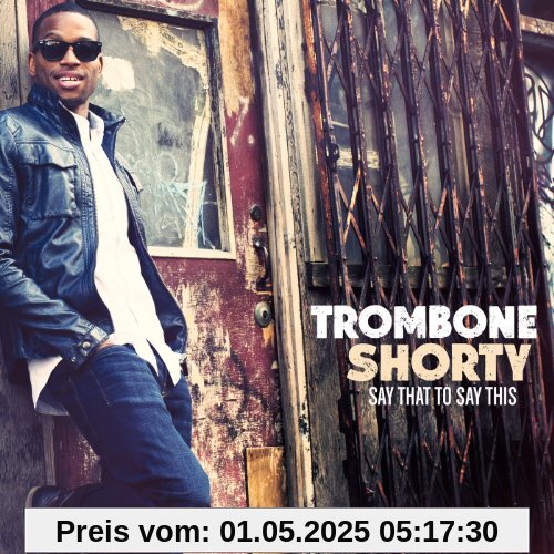 Say That To Say This von Trombone Shorty