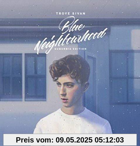 Blue Neighbourhood - Suburbia Edition Blue Neighbourhood - Suburbia Edition von Troye Sivan