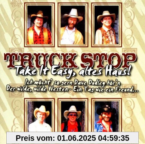 Take It Easy,Altes Haus! von Truck Stop